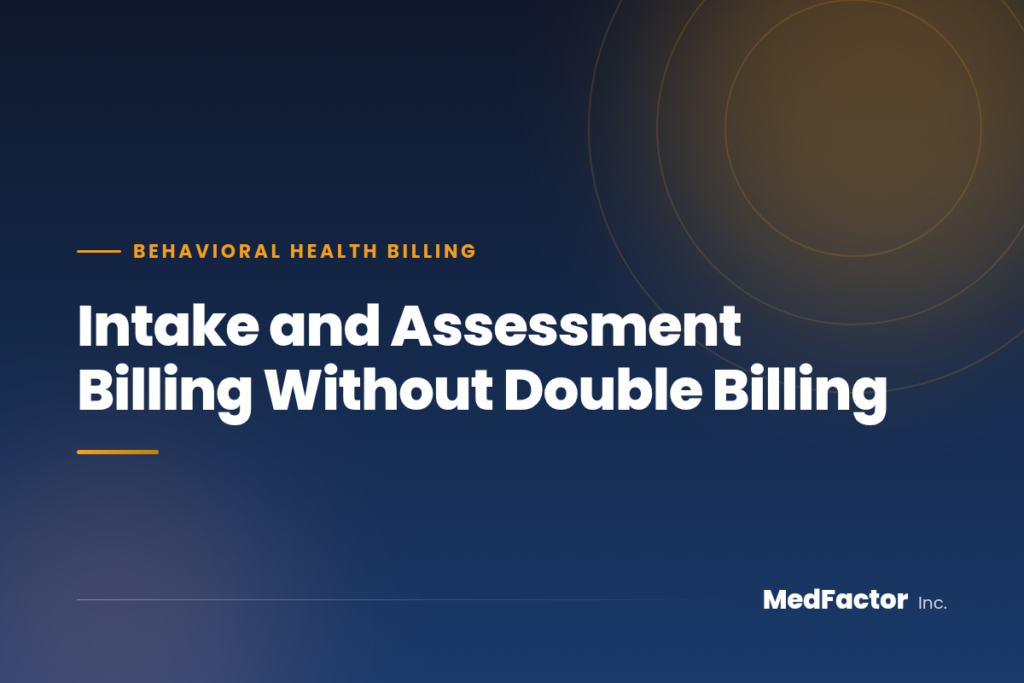 Intake and Assessment Billing Without Double Billing