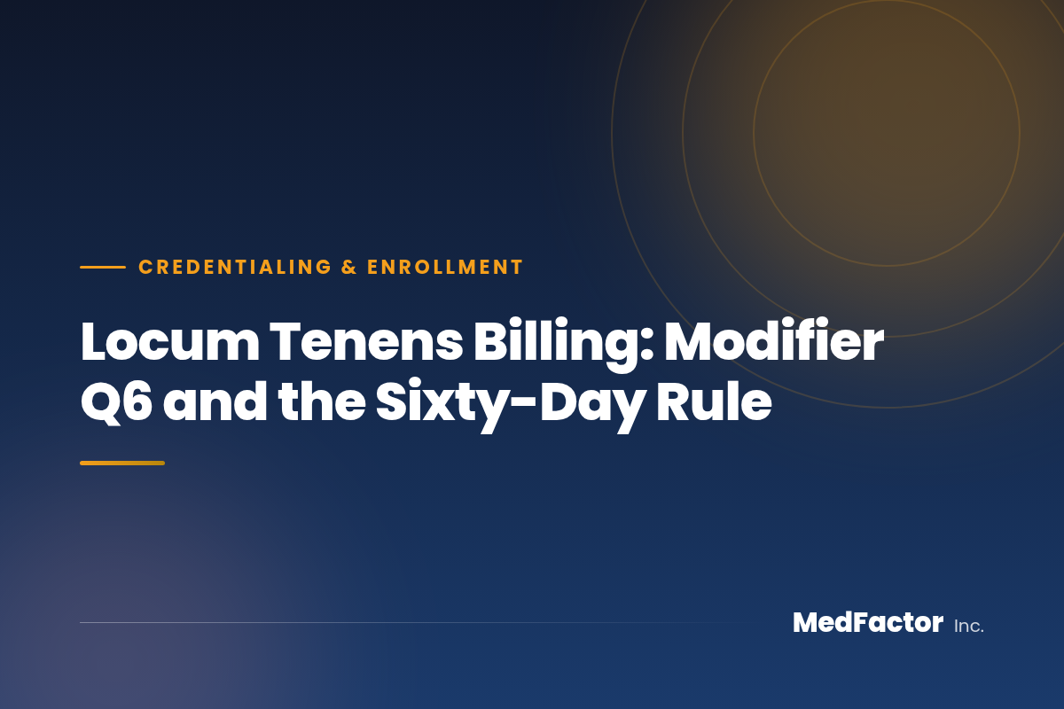 Locum Tenens Billing: Modifier Q6 and the Sixty-Day Rule