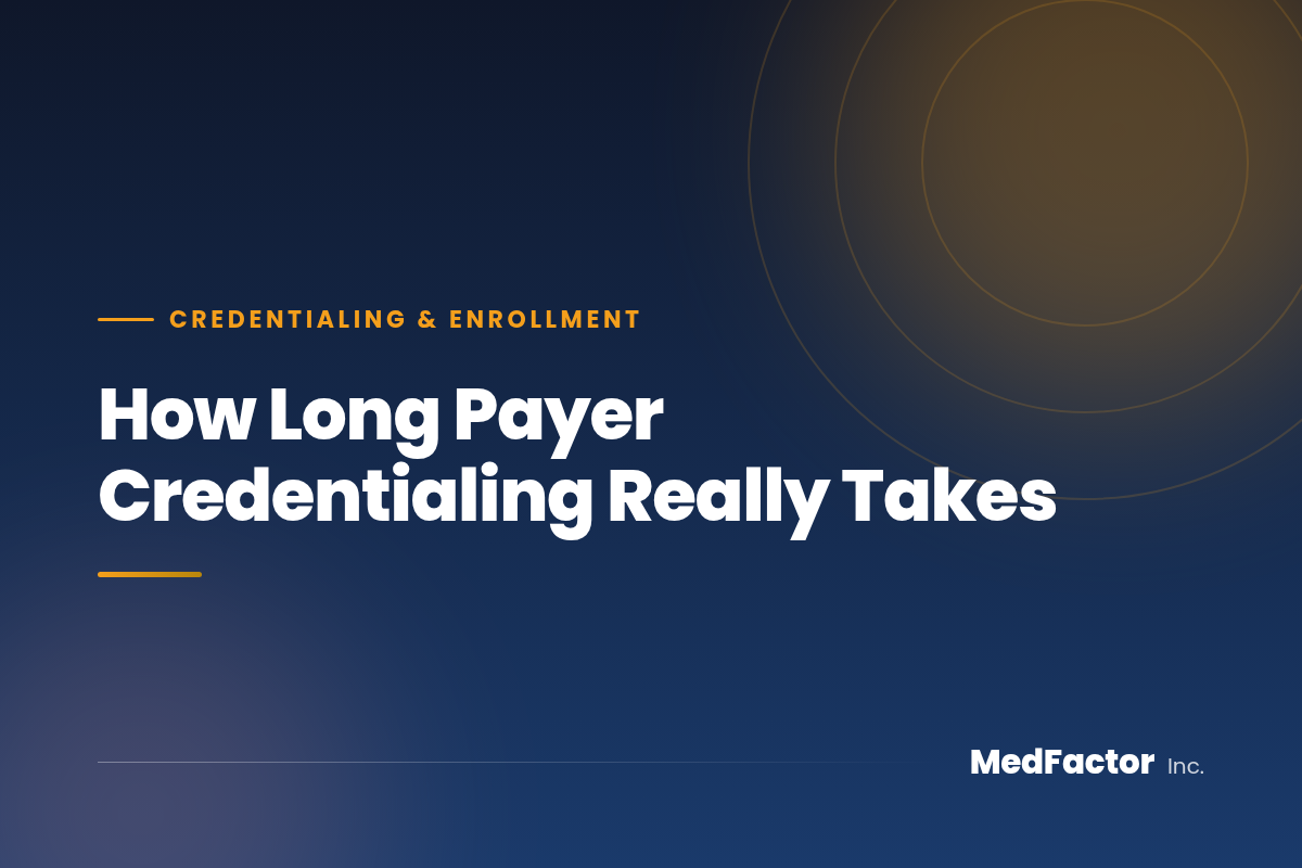 How Long Payer Credentialing Really Takes