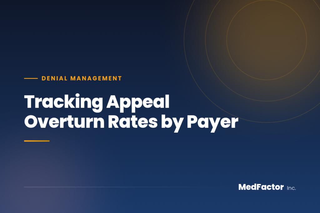 Tracking Appeal Overturn Rates by Payer 3 Tracking Appeal Overturn Rates by Payer