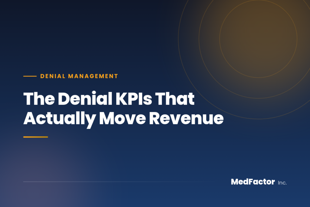 The Denial KPIs That Actually Move Revenue 3 The Denial KPIs That Actually Move Revenue
