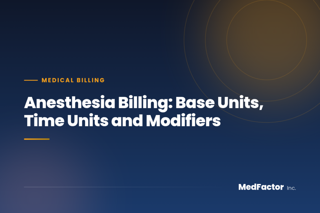 Anesthesia Billing: Base Units, Time Units and Modifiers 2 Anesthesia Billing: Base Units, Time Units and Modifiers