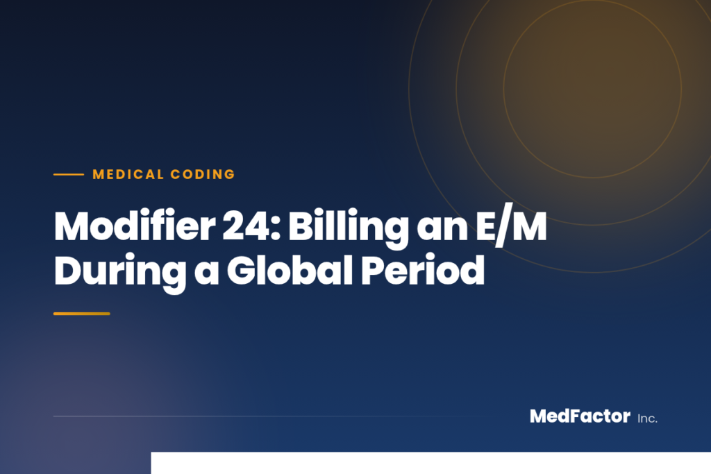 Modifier 24: Billing an E/M During a Global Period