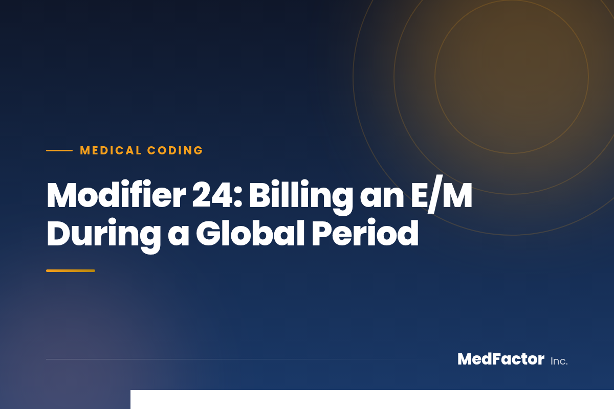 Modifier 24: Billing an E/M During a Global Period