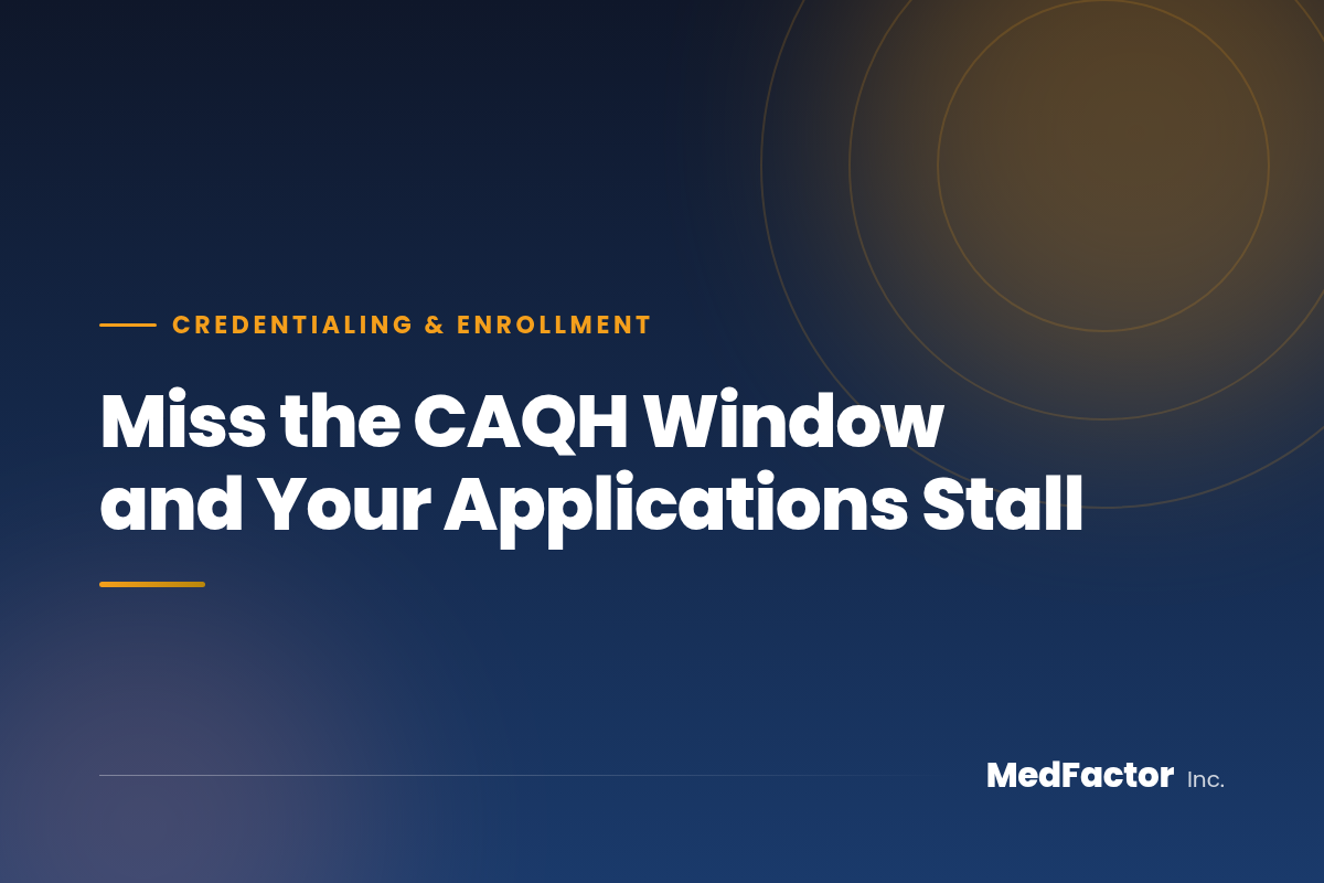 CAQH ProView 120-day attestation window at MedFactor Inc.