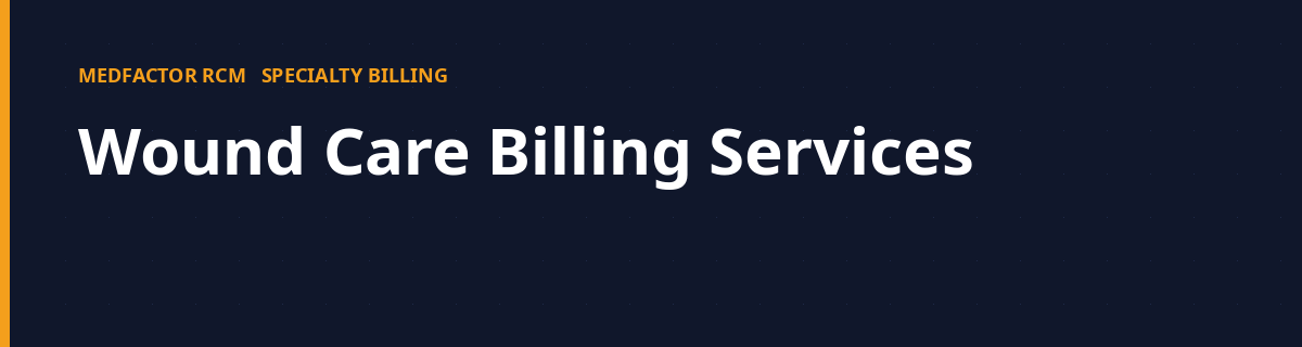 Wound Care Billing Services 1 wound care billing