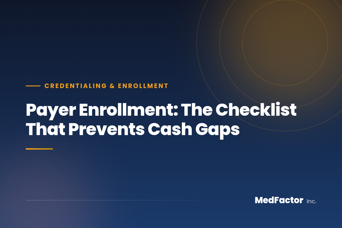 Payer Enrollment: The Checklist That Prevents Cash Gaps