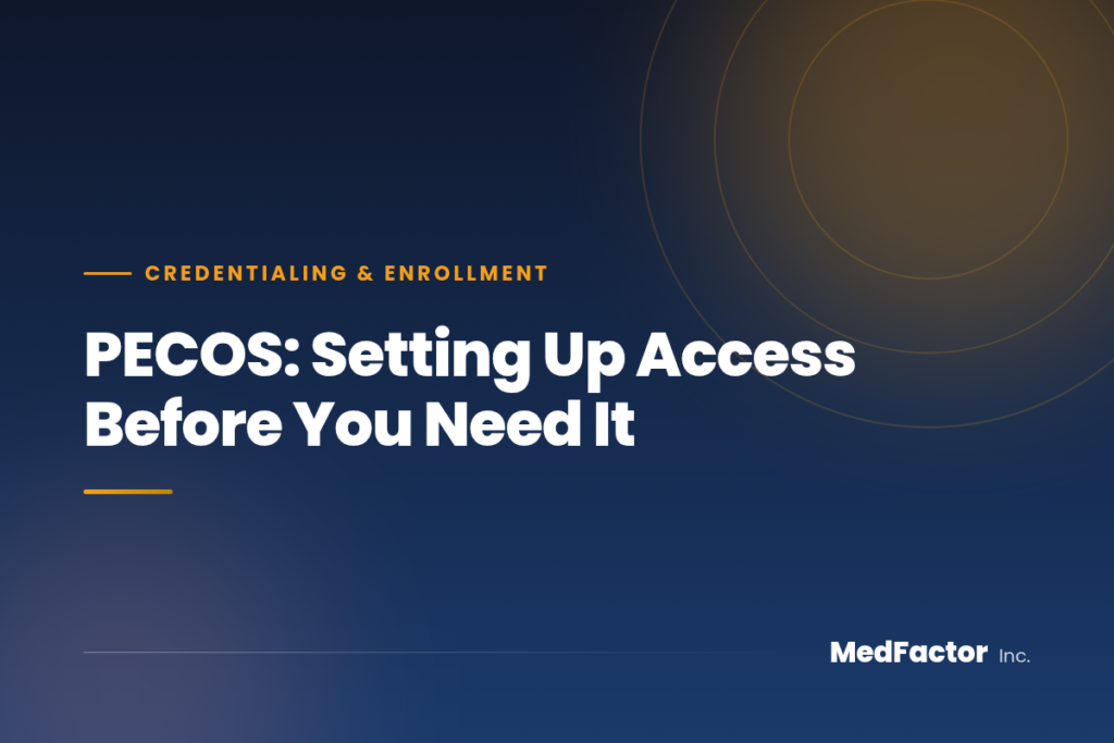 PECOS: Setting Up Access Before You Need It