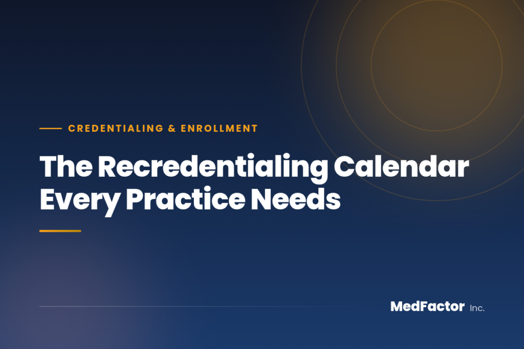 The Recredentialing Calendar Every Practice Needs