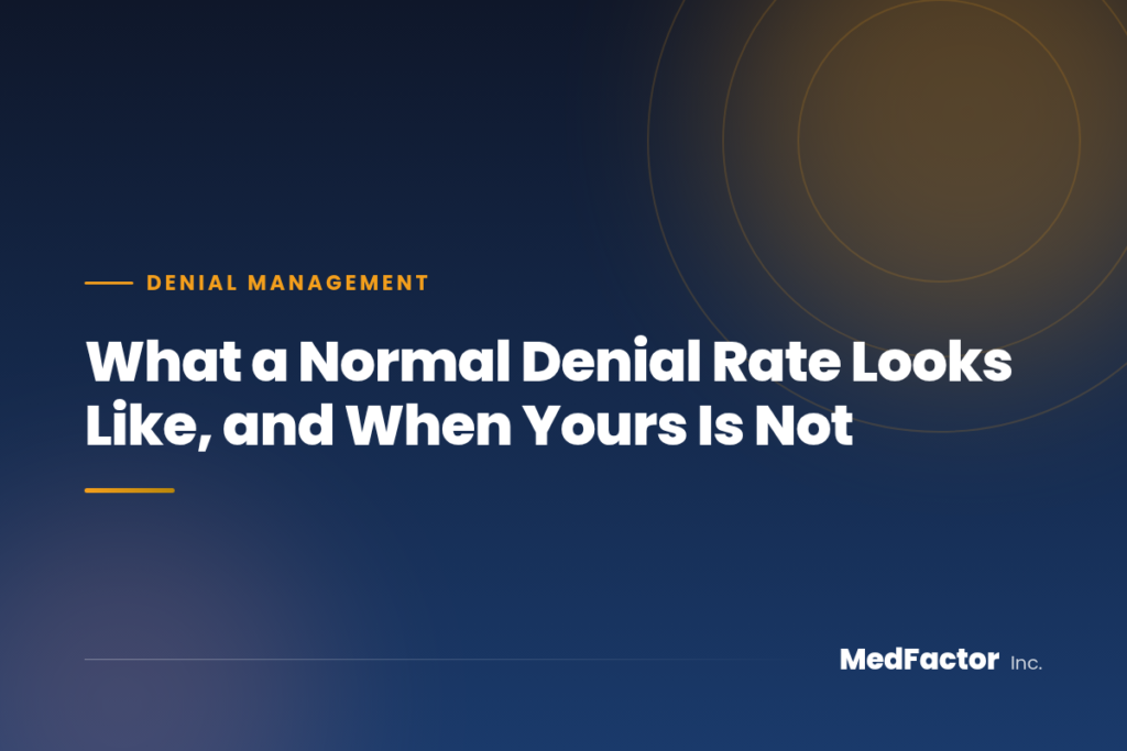 Denial Rate Benchmark: What a Normal Rate Looks Like 7 What a Normal Denial Rate Looks Like, and When Yours Is Not