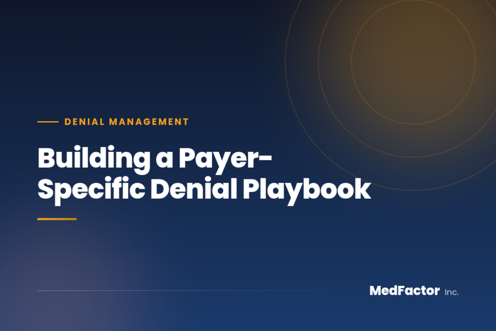 Payer Denial Playbook: One Page Per Payer 2 Building a Payer-Specific Denial Playbook
