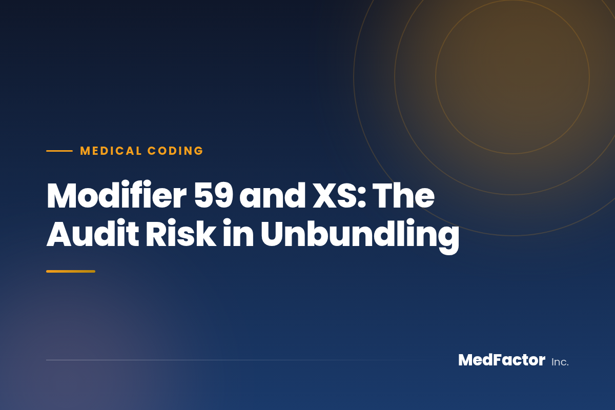 Modifier 59 and XS: The Audit Risk in Unbundling