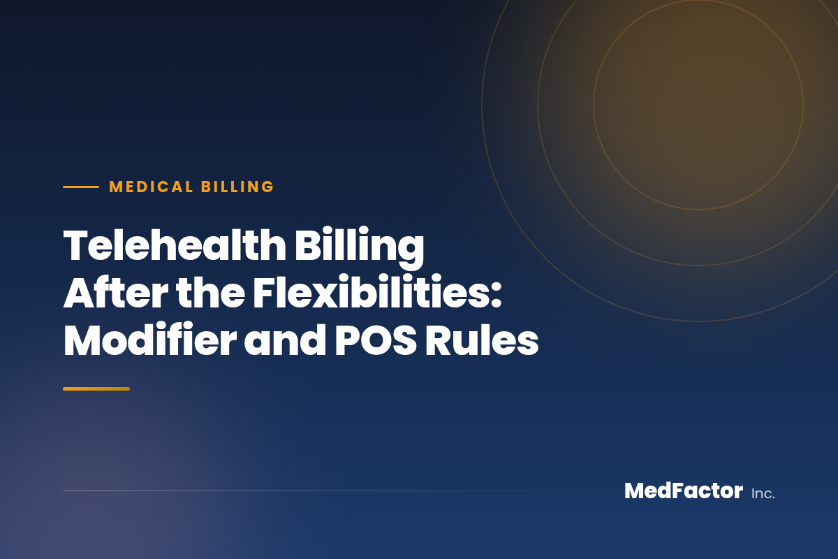 Telehealth Billing After the Flexibilities: Modifier and POS Rules